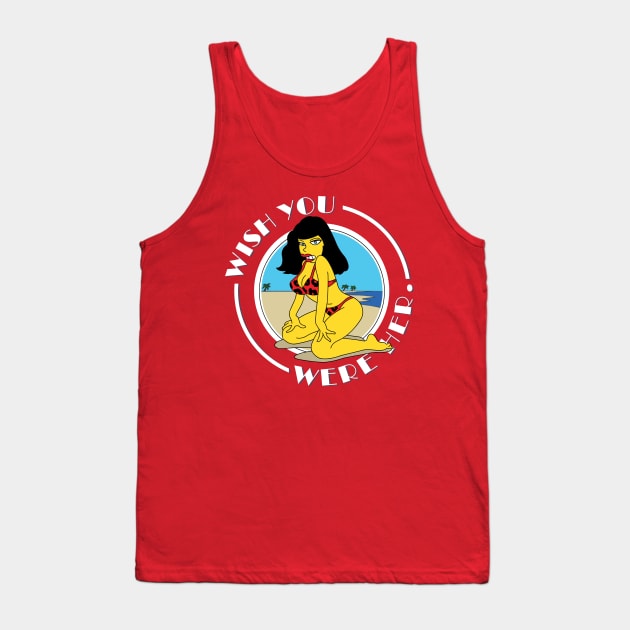 PT - Wish You Were Her Tank Top by Rock Bottom